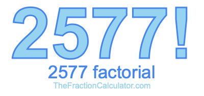Factorial of 2577 2577 Factorial