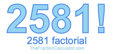 2581 Factorial