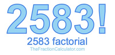 Factorial of 2583 2583 Factorial
