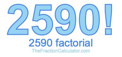 Factorial of 2590 2590 Factorial