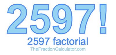 Factorial of 2597 2597 Factorial