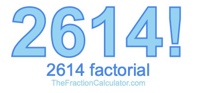 Factorial of 2614 2614 Factorial