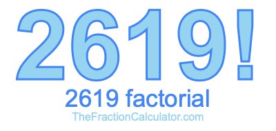 Factorial of 2619 2619 Factorial
