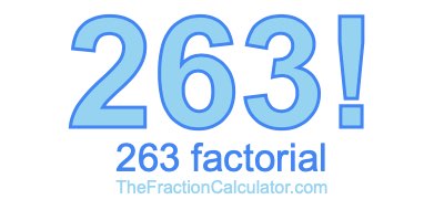 Factorial of 263 263 Factorial