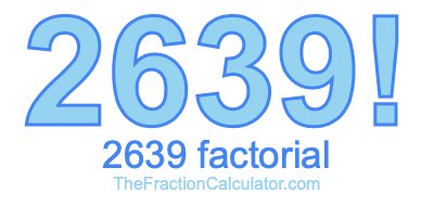 2639 Factorial