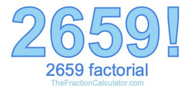 Factorial of 2659 2659 Factorial