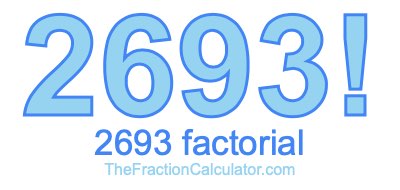 Factorial of 2693 2693 Factorial