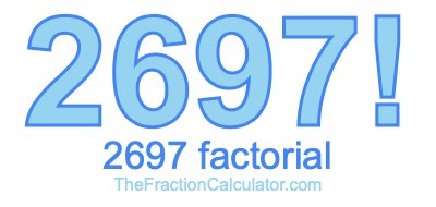 Factorial of 2697 2697 Factorial