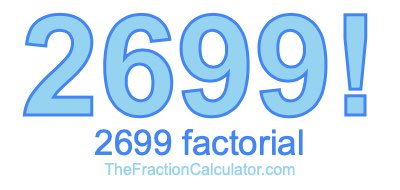 Factorial of 2699 2699 Factorial