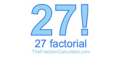 27 Factorial