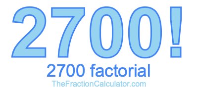 Factorial of 2700 2700 Factorial