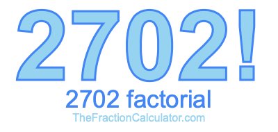 2702 Factorial