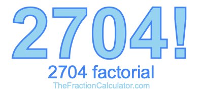 2704 Factorial
