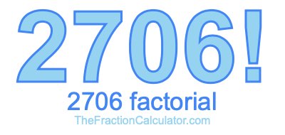 2706 Factorial