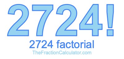 Factorial of 2724 2724 Factorial