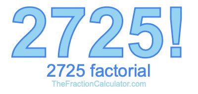 2725 Factorial