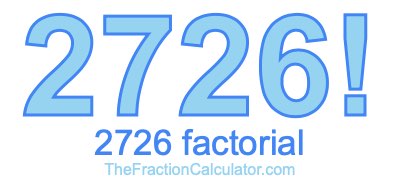 Factorial of 2726 2726 Factorial