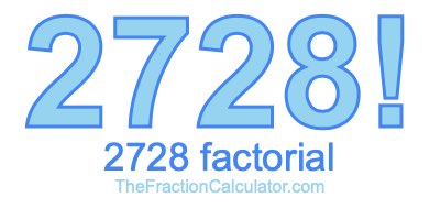 2728 Factorial