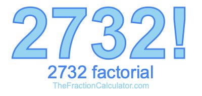 2732 Factorial