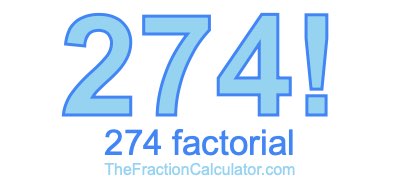 Factorial of 274 274 Factorial