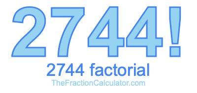 Factorial of 2744 2744 Factorial