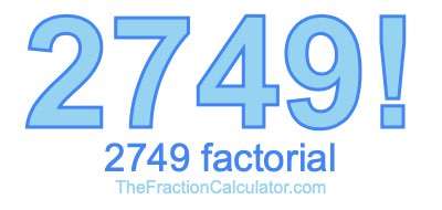 Factorial of 2749 2749 Factorial
