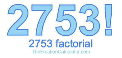 2753 Factorial
