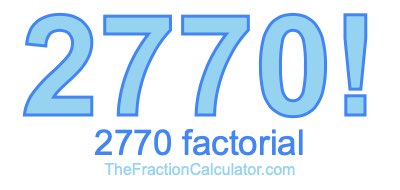 2770 Factorial