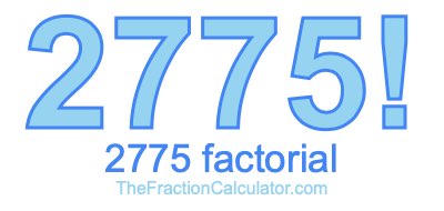 2775 Factorial