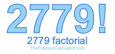 2779 Factorial