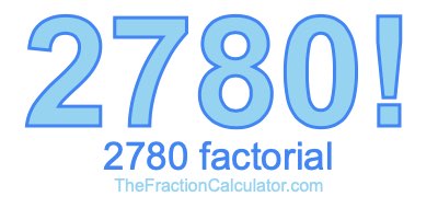2780 Factorial
