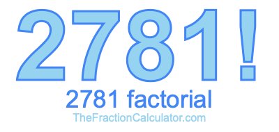 2781 Factorial