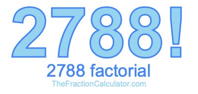 2788 Factorial
