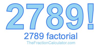 2789 Factorial