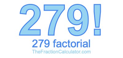 Factorial of 279 279 Factorial