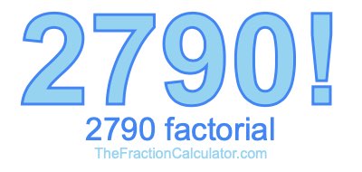 2790 Factorial