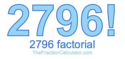 2796 Factorial