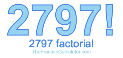 2797 Factorial