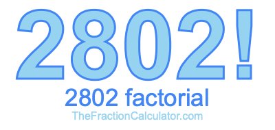 2802 Factorial