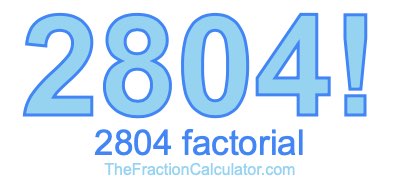 2804 Factorial