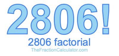 2806 Factorial