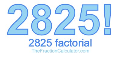 2825 Factorial