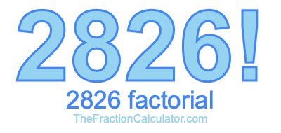 Factorial of 2826 2826 Factorial