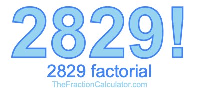 Factorial of 2829 2829 Factorial