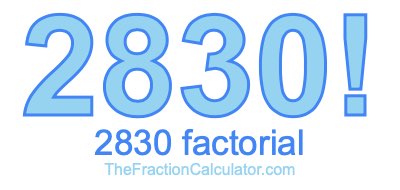 Factorial of 2830 2830 Factorial
