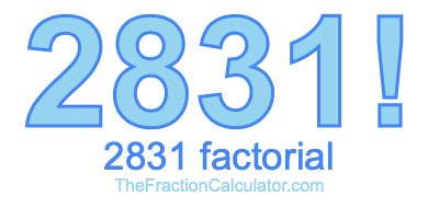 Factorial of 2831 2831 Factorial