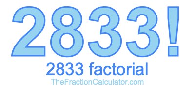 Factorial of 2833 2833 Factorial