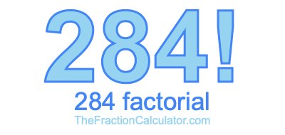 284 Factorial