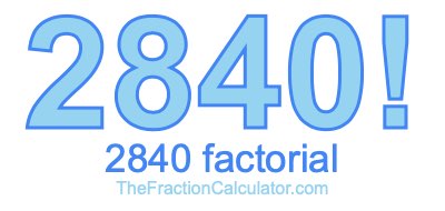 2840 Factorial