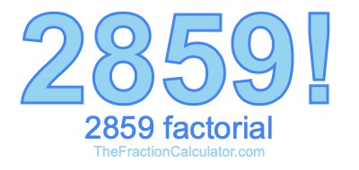 2859 Factorial